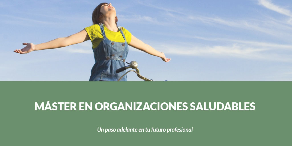 Abierto el plazo de matriculación para la VI Edición del Máster en Iberoamericano en Organizaciones Saludables