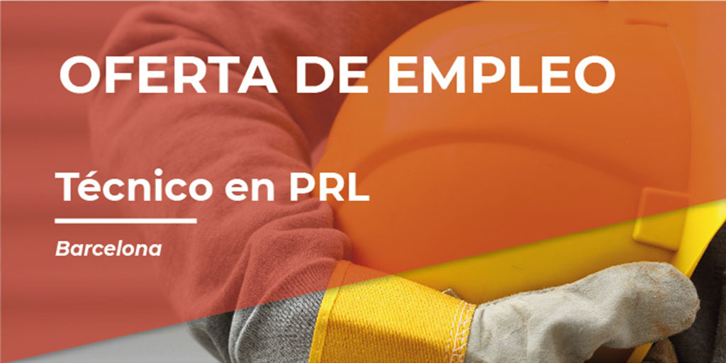 Oferta de empleo en Barcelona: Técnico Superior en PRL