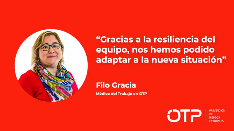 Filo Gracia, médico del trabajo en OTP: “Gracias a la resiliencia del equipo, nos hemos podido adaptar a la nueva situación”