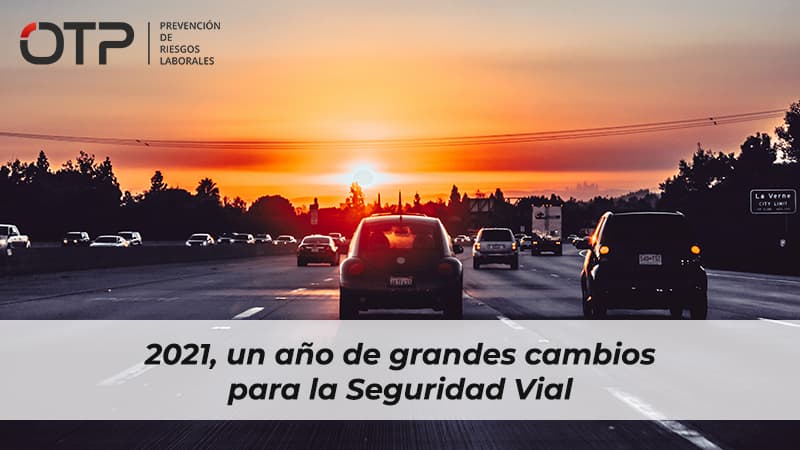 2021, un año de grandes cambios para la Seguridad Vial