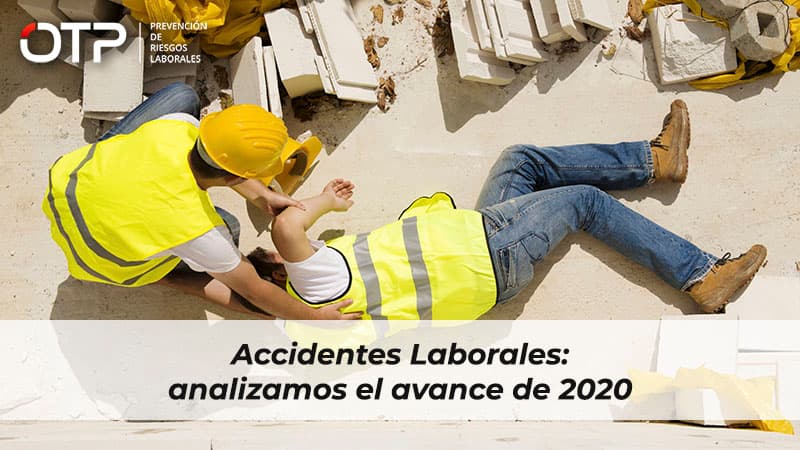 Accidentes Laborales: analizamos el avance de 2020