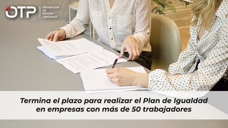 Termina el plazo para realizar el Plan de Igualdad en empresas con más de 50 trabajadores