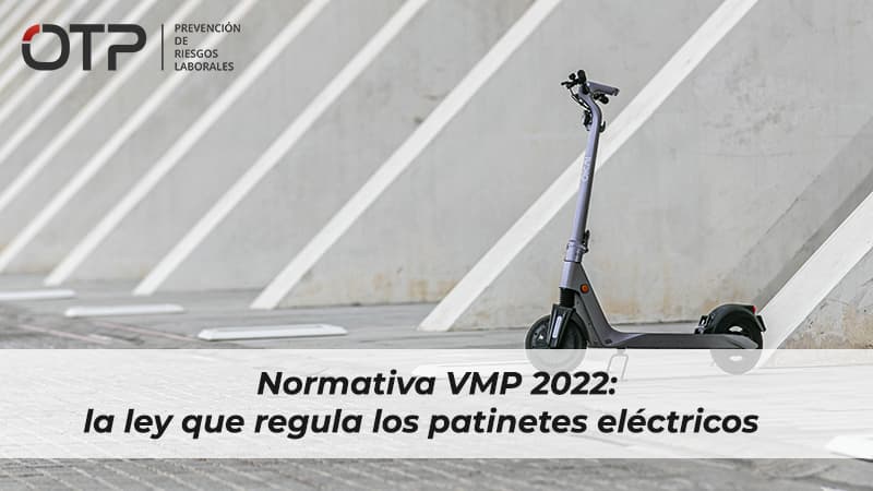Normativa VMP 2022: la ley que los patinetes eléctricos- OTP Prevención Riesgos Laborales