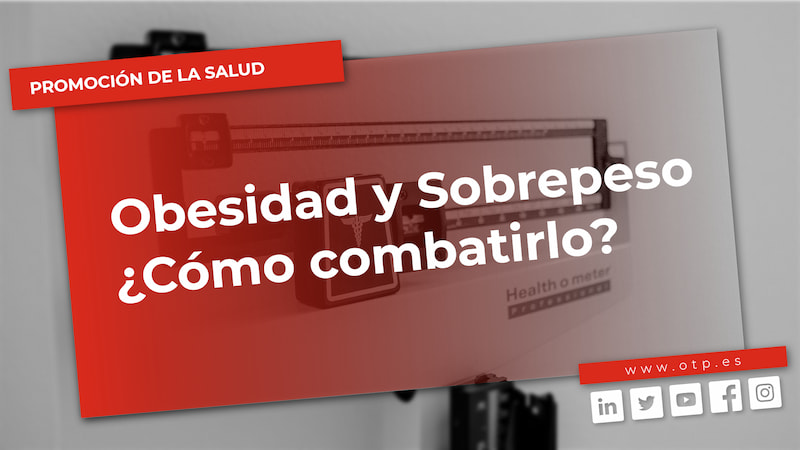 Promoción de la Salud: Obesidad y Sobrepeso ¿Cómo combatirlo?