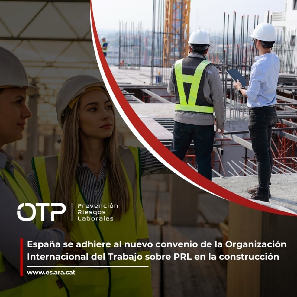 España se adhiere al nuevo convenio de la Organización Internacional del Trabajo sobre PRL en la construcción