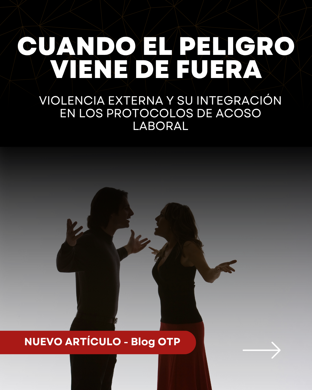 Cuando el peligro viene de fuera: violencia externa y su integración en los protocolos de acoso laboral
